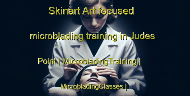 Skinart Art-focused microblading training in Judes Point | MicrobladingTraining | MicrobladingClasses | SkinartTraining-Canada